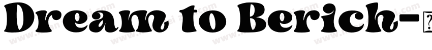 Dream to Berich字体转换